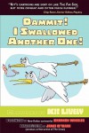 Dammit! I Swallowed Another One! New book by Kit Lively