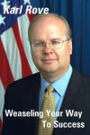 Karl Rove Talks About His New Book: ‘Weaseling Your Way To Success’