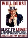 Elect to Laugh! A New Book by Will Durst