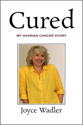 Cured: My Ovarian Cancer Story by Joyce Wadler