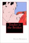Tender is the Brisket: Delicious!