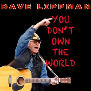 Dave Lippman, You Don't Own the World