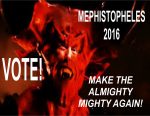 Mephistopheles: Running for God to ‘Make the Almighty Mighty Again!’