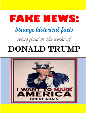 David Hutter, Fake News: Strange Historical Facts Reimagined in the World of Donald Trump
