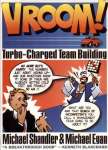 Vroom! Turbocharged Team Building by Michael Egan.