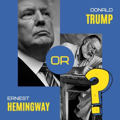 Trump or Hemingway